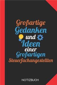 Großartige Gedanken einer Steuerfachangestellten: Notizbuch mit 120 Linierten Seiten im Format A5 (6x9 Zoll)