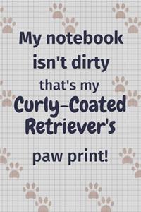 My notebook isn't dirty that's my Curly-Coated Retriever's paw print!