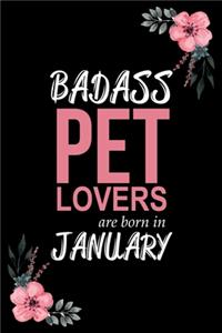 Badass Pet lovers are born in January