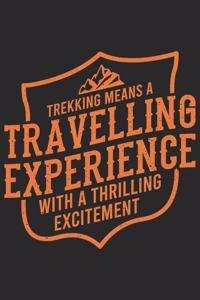 Trekking Means A Travelling Experience With A Thrilling Excitement