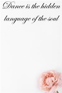 Dance Is The Hidden Language of The Soul