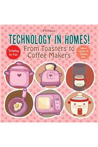 Technology in Homes! From Toasters to Coffee Makers - Technology for Kids - Children's Computers & Technology Books