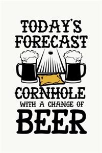 Today's Forecast Cornhole With A Chance Of Beer