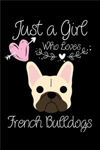 Just a Girl Who Loves French Bulldogs