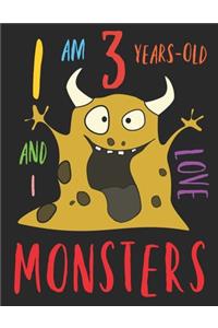 I Am 3 Years-Old and I Love Monsters
