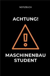 Notizbuch Achtung! Maschinenbau Student