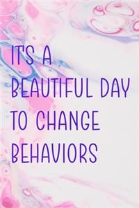 It's A Beautiful Day To Change Behaviors