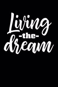 Living The Dream
