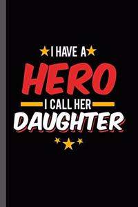 I have a Hero I call Her Daughter