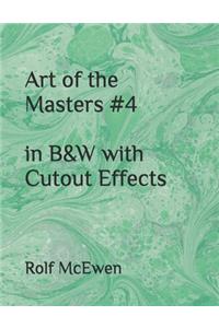 Art of the Masters #4 in B&W with Cutout Effects