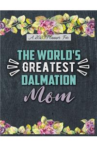 A 2020 Planner for The World's Greatest Dalmation Mom