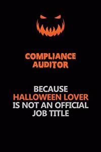 Compliance Auditor Because Halloween Lover Is Not An Official Job Title