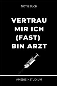 Notizbuch Vertrau mir ich bin (fast) Arzt #MEDIZINSTUDIUM