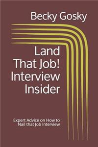 Land That Job! Interview Insider