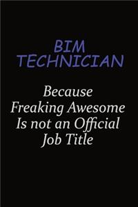 BIM Technician Because Freaking Awesome Is Not An Official Job Title