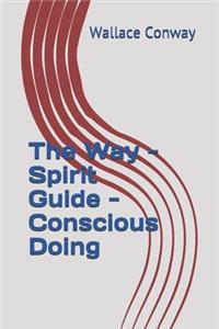 Way - Spirit Guide - Conscious Doing