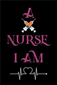 A nurse I am