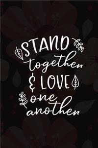 Stand Together & Love One Another
