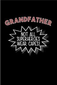 Grandfather Not All Superheroes Wear Capes!