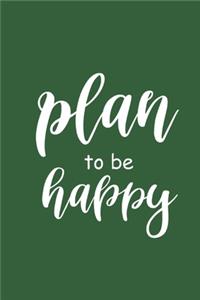 2020 Weekly Planner Motivational Saying Plan To Be Happy 134 Pages