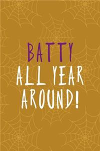 Batty All Year Around!