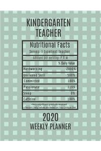 Kindergarten Teacher Nutritional Facts Weekly Planner 2020: Kindergarten Teacher Appreciation Gift Idea For Men & Women - Weekly Planner Lesson Plan Book Agenda - To Do List & Notes Sections - Calendar Views