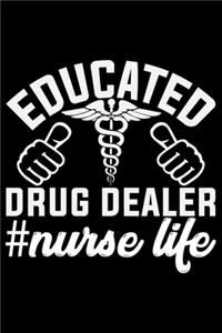 Educated Drug Dealer Nurse Life