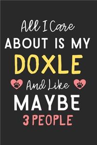 All I care about is my Doxle and like maybe 3 people