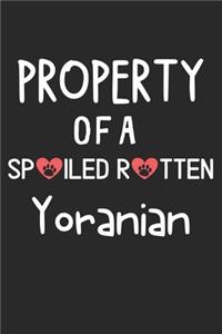 Property Of A Spoiled Rotten Yoranian