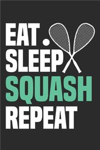 Eat Sleep Squash Repeat