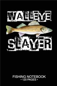 Walleye Slayer Fishing Notebook 120 Pages