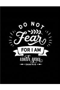 Do Not Fear For I am With You