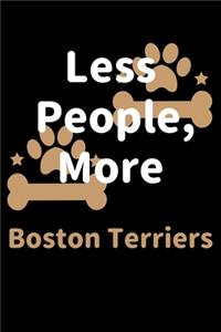 Less People, More Boston Terriers