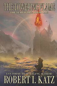Towering Flame: The Survivors: Book One