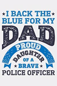 I Back The Blue For My Dad Proud Daughter of a Brave Police Officer