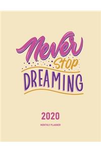 Never Stop Dreaming 2020 Monthly Planner