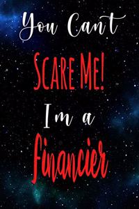 You Can't Scare Me! I'm A Financier