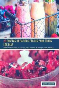 25 Recetas de Batidos Fáciles Para Todos Los Días - Banda 1