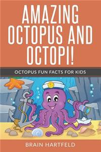 Amazing Octopus and Octopi!