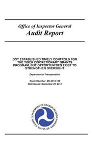 Dot Established Timely Controls for the Tiger Discretionary Grants Program, But Opportunities Exist to Strengthen Oversight