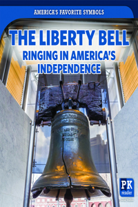 Liberty Bell: Ringing in America's Independence