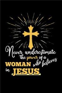 Never Underestimate the Power of a Woman Who Believes in Jesus