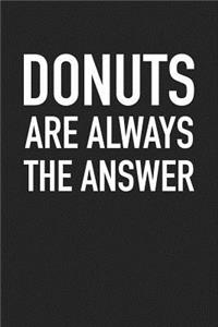 Donuts Are Always the Answer