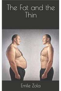 The Fat and the Thin