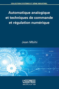 Automatique analogique et techniques de commande et regulation numerique
