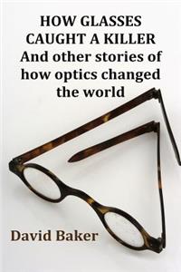 How Glasses Caught A Killer