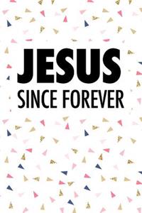 Jesus Since Forever