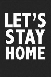 Lets Stay Home