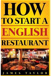 How to Start a English Restaurant