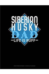 Siberian Husky Dad Life Is Ruff